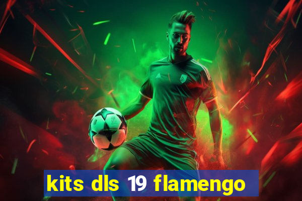 kits dls 19 flamengo