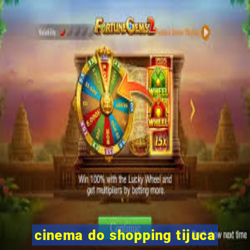 cinema do shopping tijuca