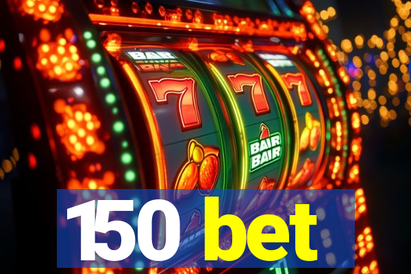 150 bet