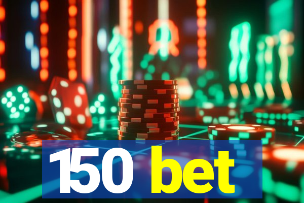 150 bet