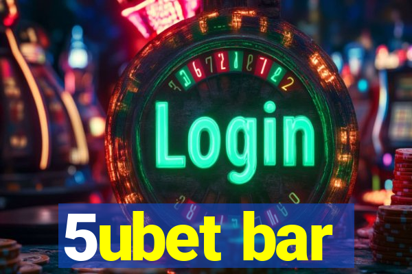 5ubet bar