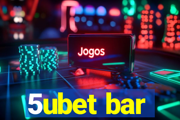 5ubet bar
