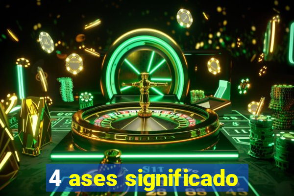 4 ases significado