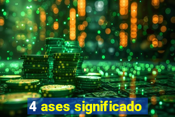 4 ases significado