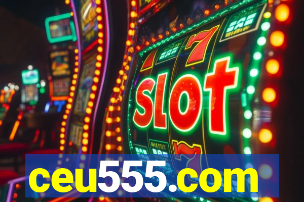 ceu555.com