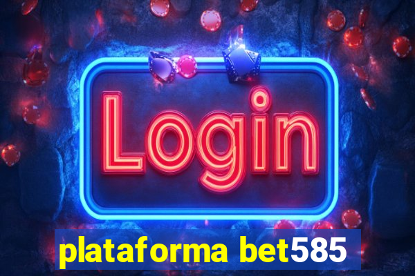 plataforma bet585