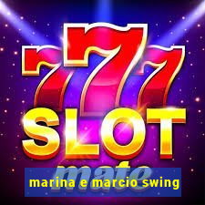 marina e marcio swing