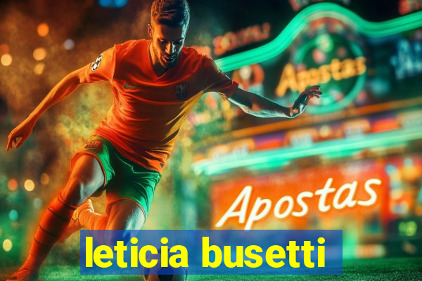 leticia busetti