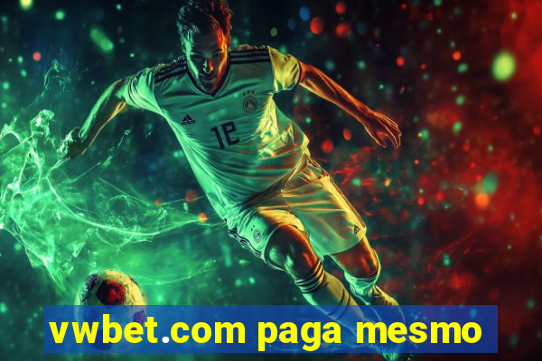 vwbet.com paga mesmo