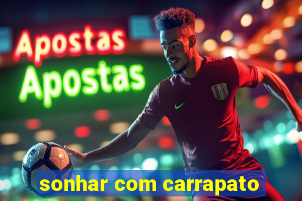 sonhar com carrapato