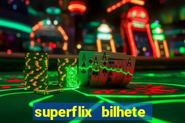 superflix bilhete de loteria