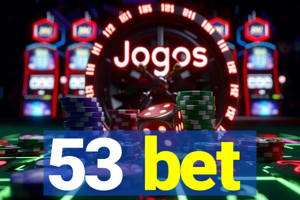53 bet