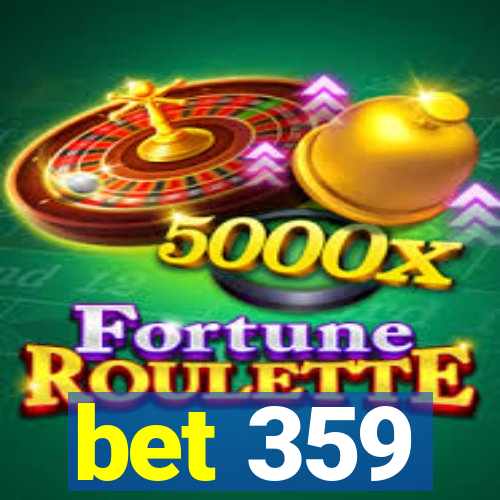 bet 359