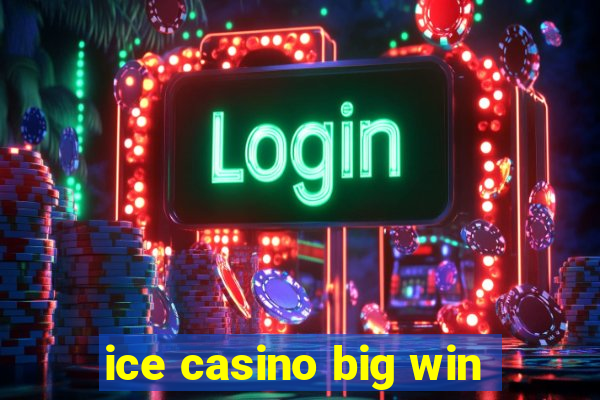 ice casino big win