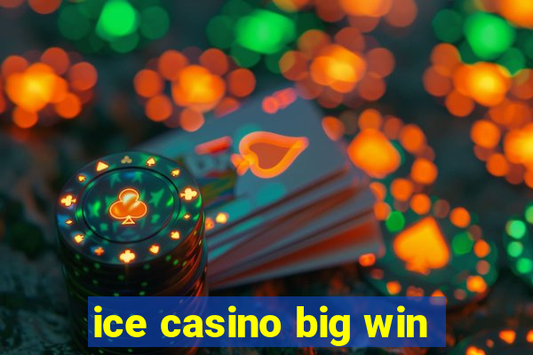 ice casino big win