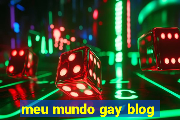 meu mundo gay blog