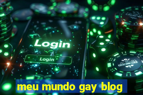 meu mundo gay blog