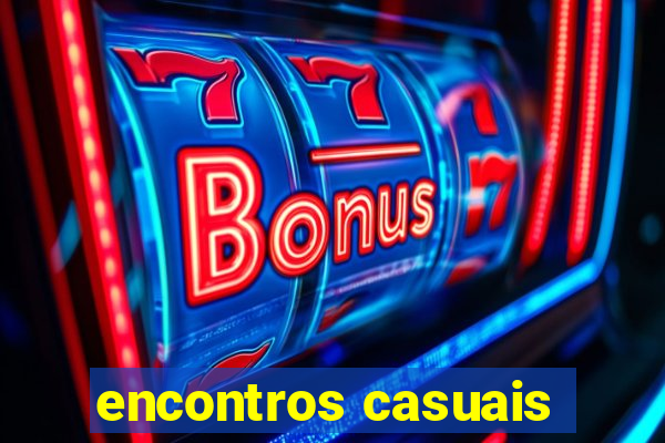 encontros casuais