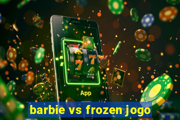 barbie vs frozen jogo