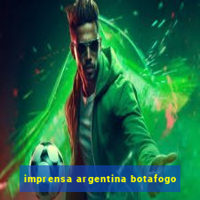 imprensa argentina botafogo
