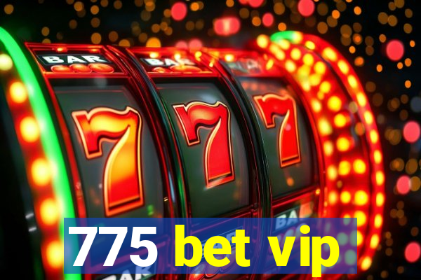 775 bet vip