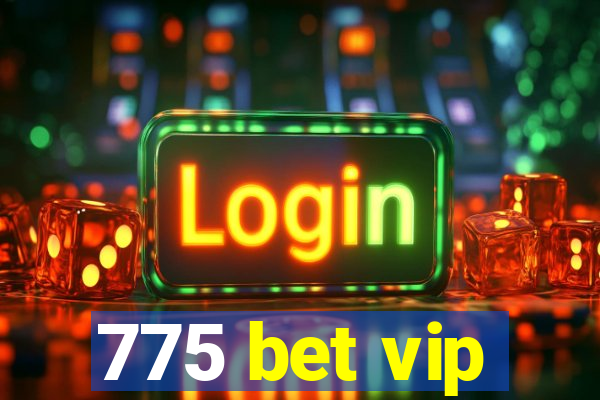775 bet vip