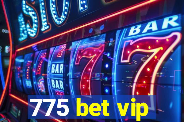 775 bet vip