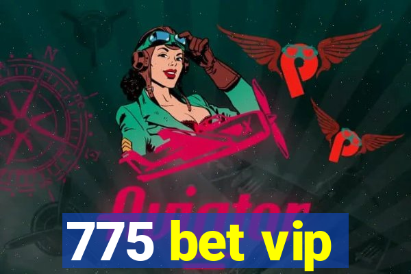 775 bet vip