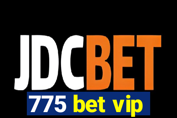 775 bet vip