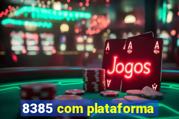 8385 com plataforma