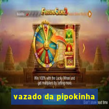 vazado da pipokinha