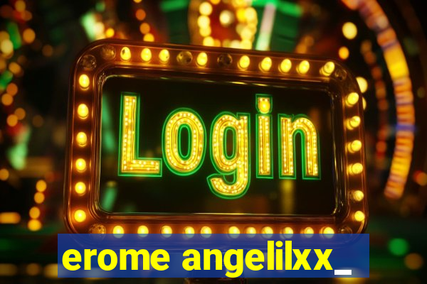 erome angelilxx_
