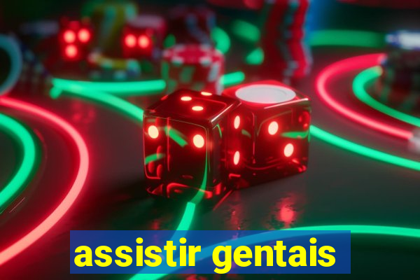 assistir gentais