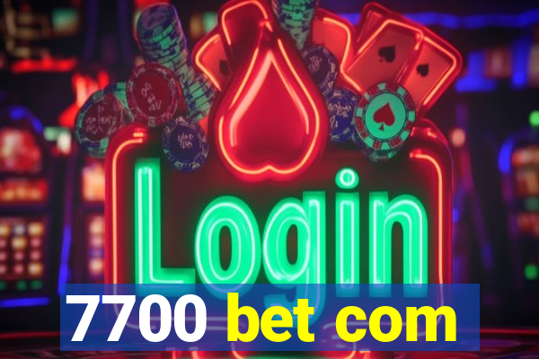 7700 bet com