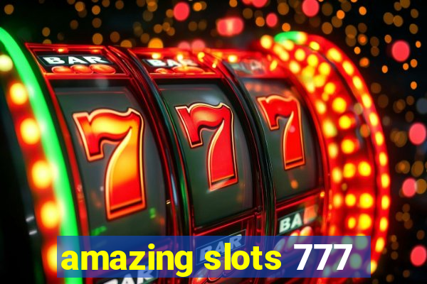 amazing slots 777