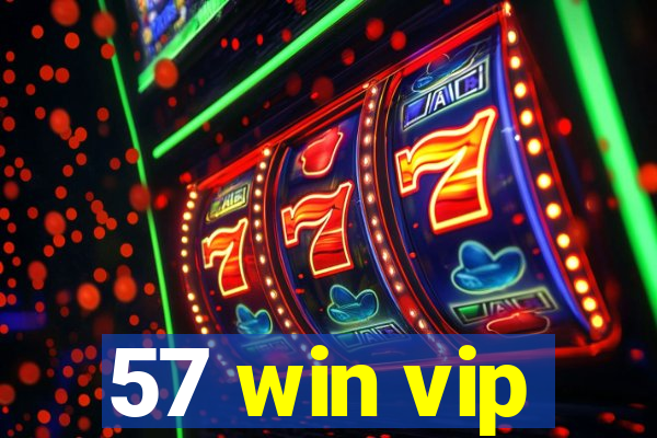 57 win vip