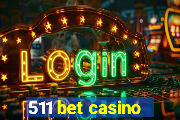 511 bet casino