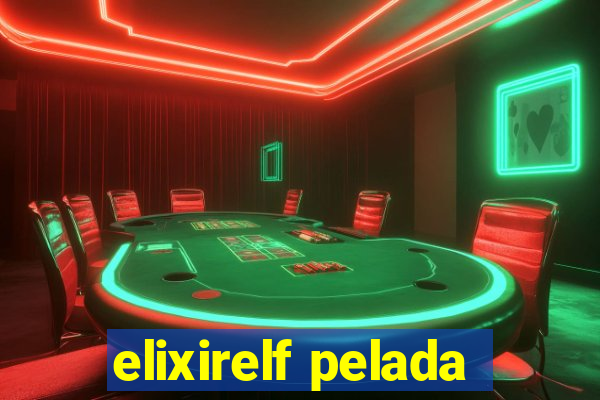 elixirelf pelada