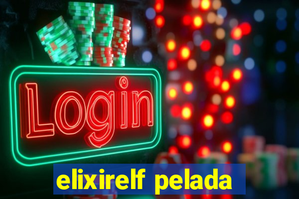 elixirelf pelada