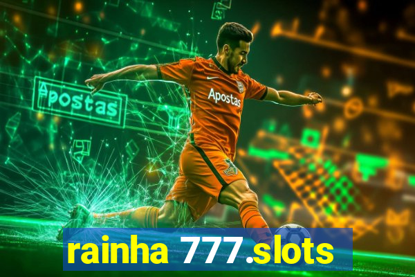 rainha 777.slots