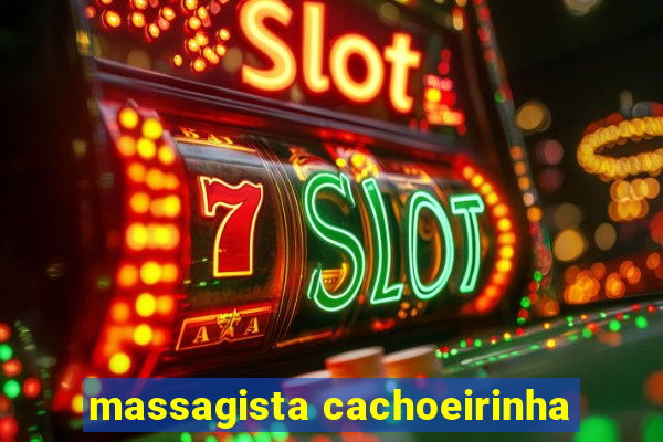 massagista cachoeirinha