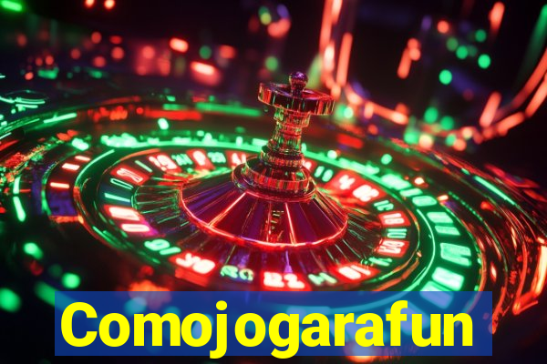 Comojogarafun