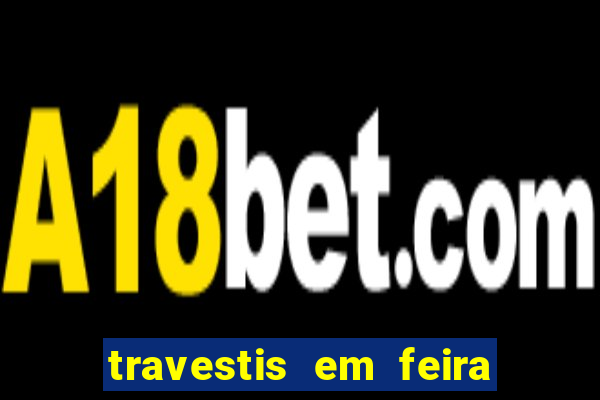 travestis em feira de santana