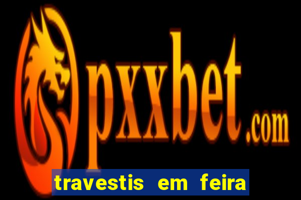 travestis em feira de santana