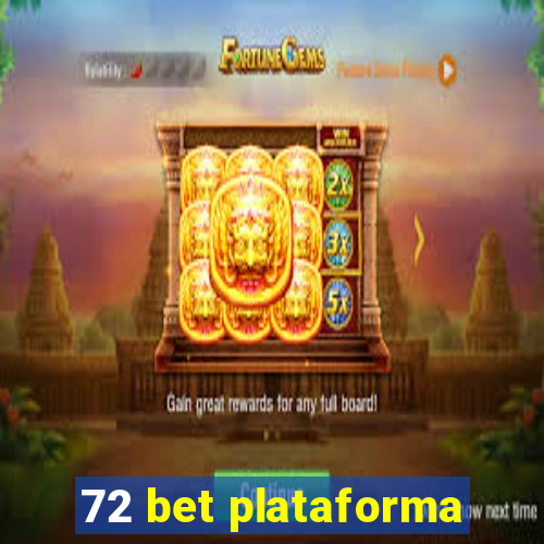 72 bet plataforma