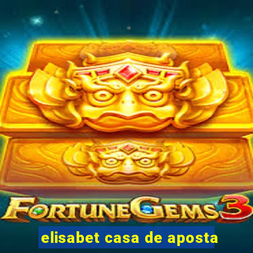 elisabet casa de aposta