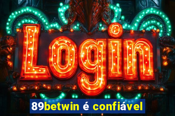 89betwin é confiável