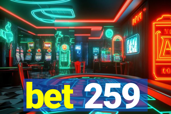 bet 259