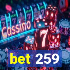 bet 259