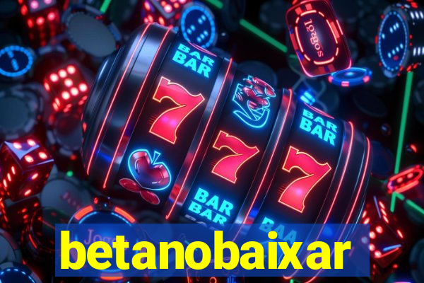 betanobaixar